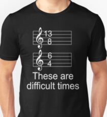 These Are Difficult Times shirt Unisex T-Shirt