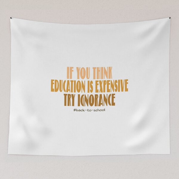 Item preview, If You Think Education Is Expensive Try Ignorance, Back To School designed and sold by MqHStore.