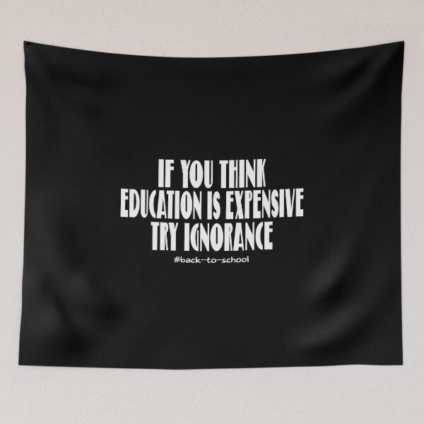 Item preview, If You Think Education Is Expensive Try Ignorance, Back To School designed and sold by MqHStore.