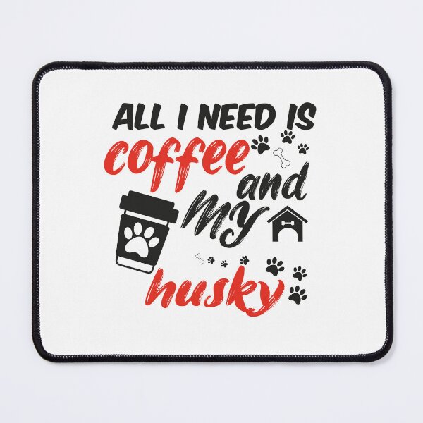 Item preview, funny dog and coffee meme,all i need is coffee and my husky designed and sold by randomdogshirt.
