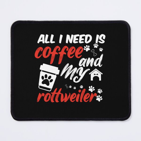 Item preview, funny dog and coffee meme,all i need is coffee and my rottweiler designed and sold by randomdogshirt.