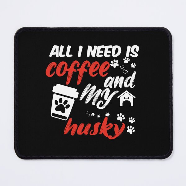 Item preview, funny dog and coffee meme,all i need is coffee and my husky designed and sold by randomdogshirt.