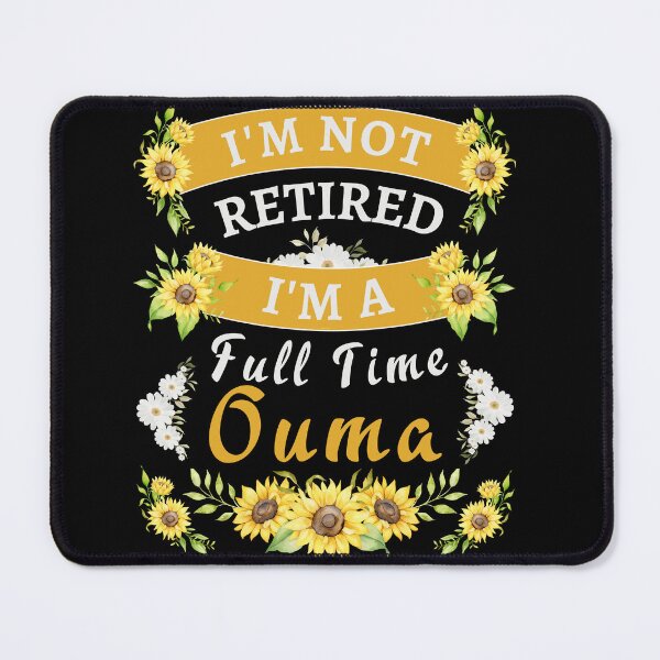 Item preview, Retired Ouma 2022. Funny, perfect for Retiring Grandmas who love inspirational quotes. Give as a Retirement gift for your mom, grandmother wife or coworker who love their grandkids designed and sold by Saffire6.