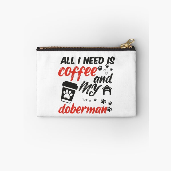 Item preview, funny dog and coffee meme,all i need is coffee and my doberman designed and sold by randomdogshirt.