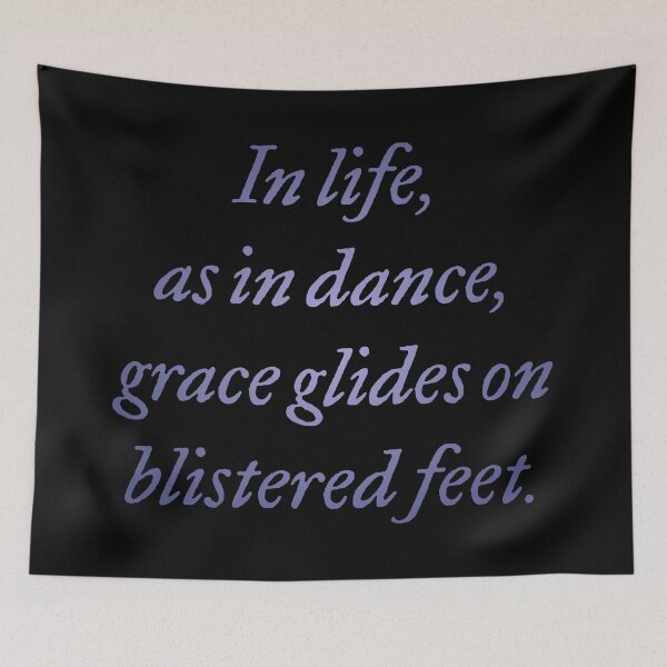 Item preview, In life, as in dance, grace glides on blistered feet. v.1 designed and sold by x1brett.