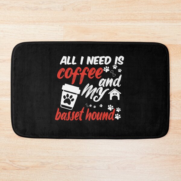 Item preview, funny dog and coffee meme,all i need is coffee and my basset hound designed and sold by randomdogshirt.