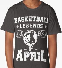 Basketball Legends Are Born In April Birthday Gift Long T-Shirt