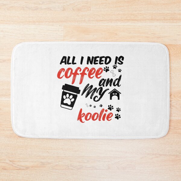 Item preview, funny dog and coffee meme,all i need is coffee and my koolie designed and sold by randomdogshirt.