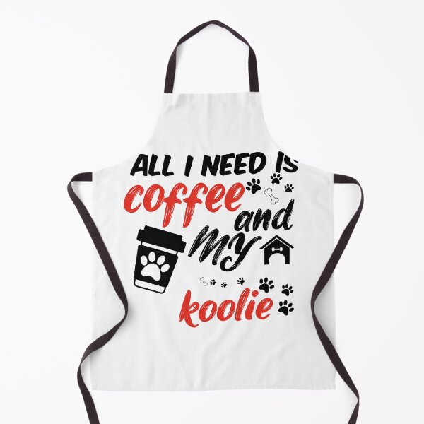 Item preview, funny dog and coffee meme,all i need is coffee and my koolie designed and sold by randomdogshirt.