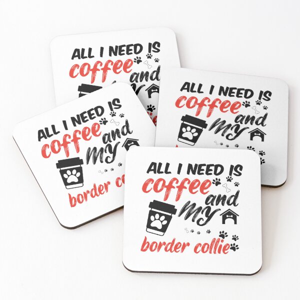 Item preview, funny dog and coffee meme,all i need is coffee and my border collie designed and sold by randomdogshirt.