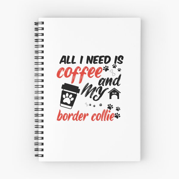 Item preview, funny dog and coffee meme,all i need is coffee and my border collie designed and sold by randomdogshirt.