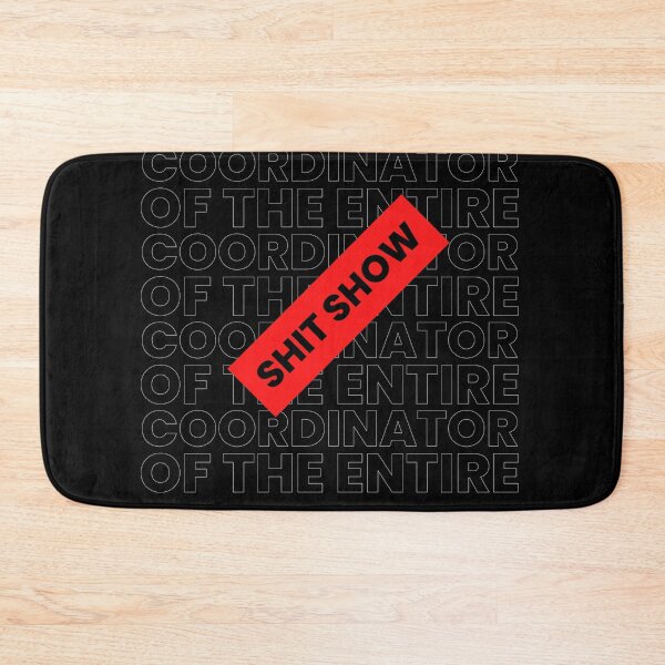 Item preview, Coordinator of the entire shit show Funny Saying designed and sold by Schka.