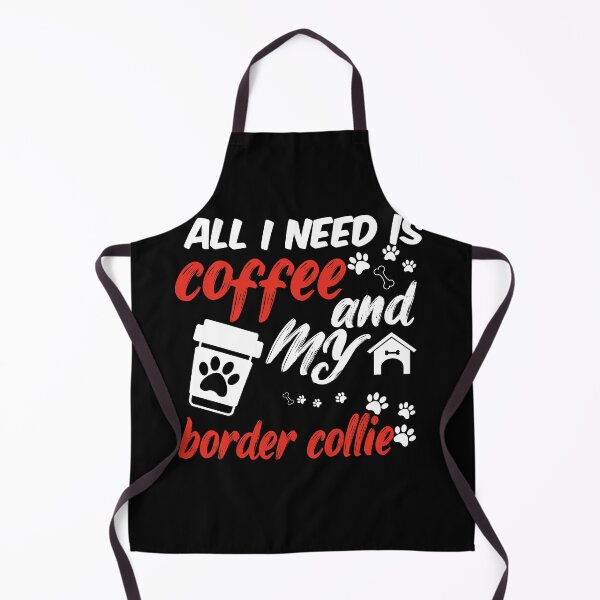 Item preview, funny dog and coffee meme,all i need is coffee and my border collie designed and sold by randomdogshirt.