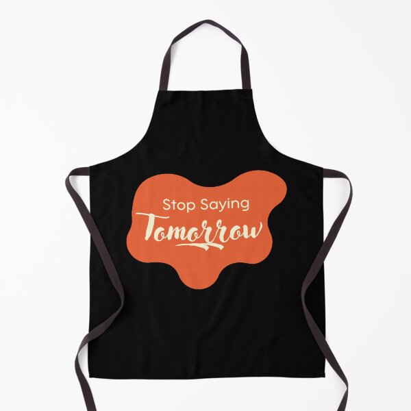 Item preview, Stop saying tomorrow designed and sold by Diamaber.