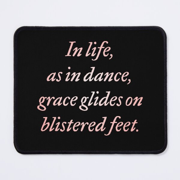 Item preview, In life, as in dance, grace glides on blistered feet. v.2 designed and sold by x1brett.