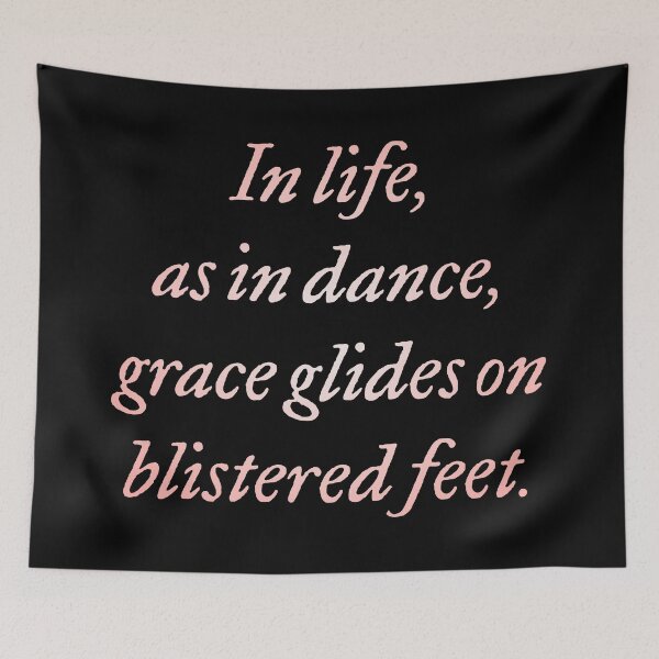 Item preview, In life, as in dance, grace glides on blistered feet. v.2 designed and sold by x1brett.