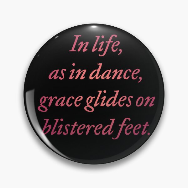 Item preview, In life, as in dance, grace glides on blistered feet. v.3 designed and sold by x1brett.