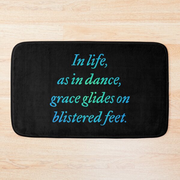 Item preview, In life, as in dance, grace glides on blistered feet. v.4 designed and sold by x1brett.
