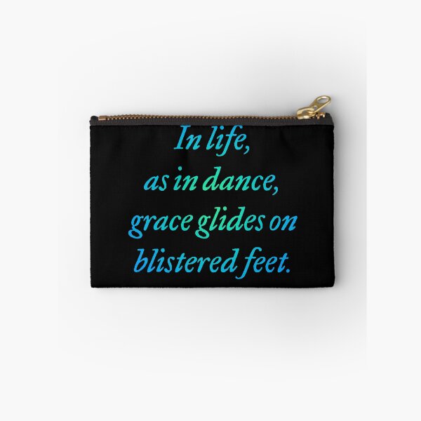 Item preview, In life, as in dance, grace glides on blistered feet. v.4 designed and sold by x1brett.