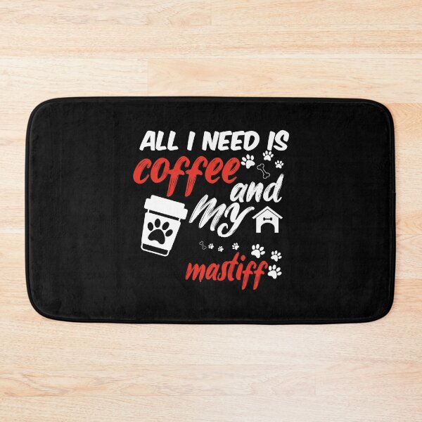 Item preview, funny dog and coffee meme,all i need is coffee and my mastiff designed and sold by randomdogshirt.