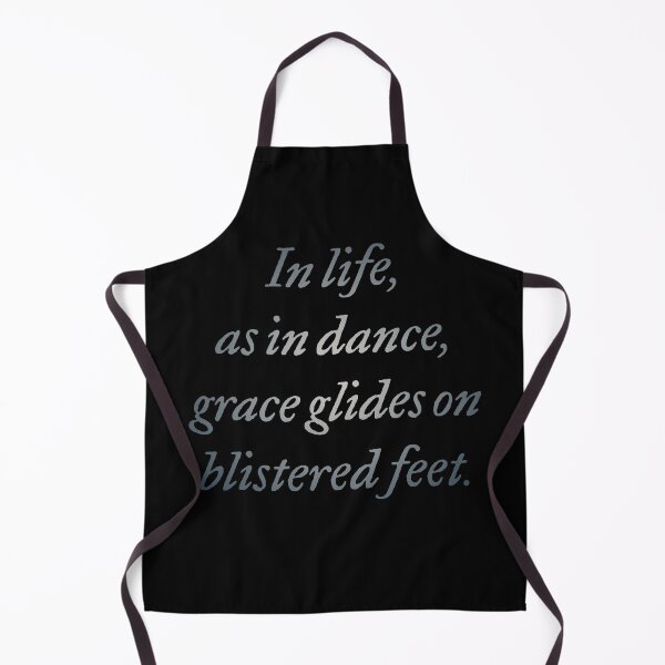 Item preview, In life, as in dance, grace glides on blistered feet. v.5 designed and sold by x1brett.