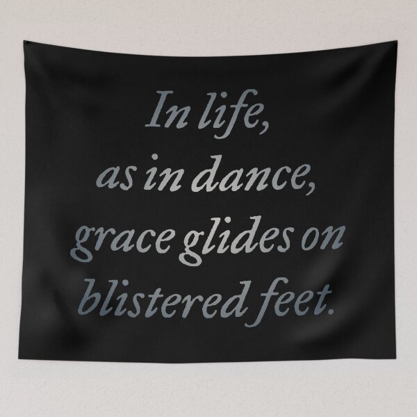 Item preview, In life, as in dance, grace glides on blistered feet. v.5 designed and sold by x1brett.