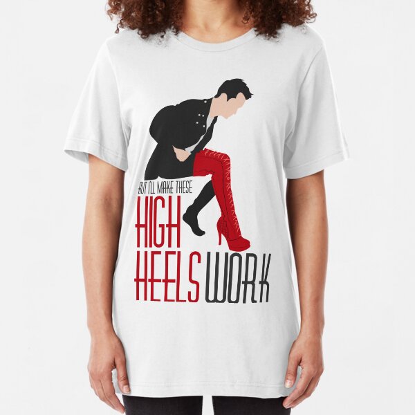 Make These High Heels Work Slim Fit T-Shirt