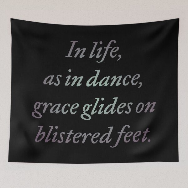 Item preview, In life, as in dance, grace glides on blistered feet. v.6 designed and sold by x1brett.
