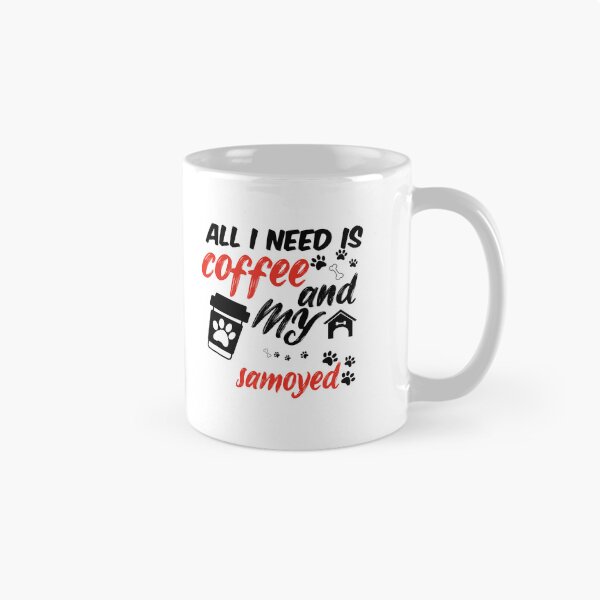 Item preview, funny dog and coffee meme,all i need is coffee and my samoyed designed and sold by randomdogshirt.