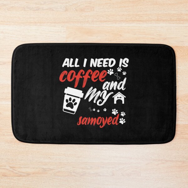 Item preview, funny dog and coffee meme,all i need is coffee and my samoyed designed and sold by randomdogshirt.