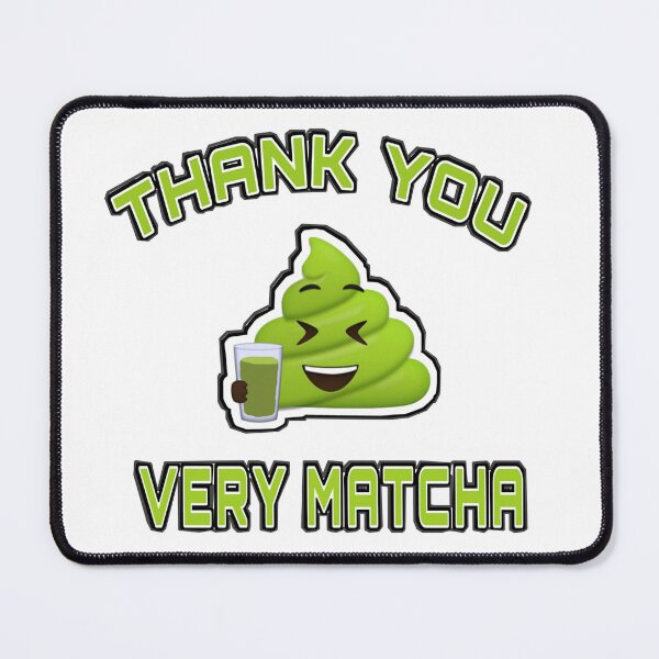 Item preview, Thank You Very Matcha designed and sold by sparkzeno.