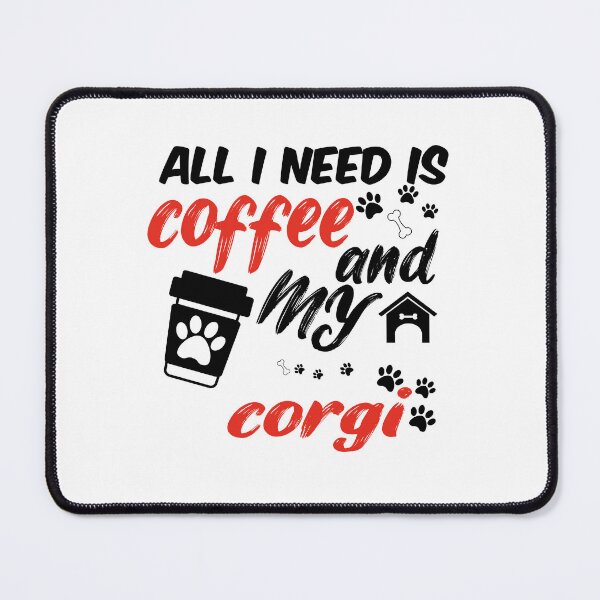 Item preview, funny dog and coffee meme,all i need is coffee and my corgi designed and sold by randomdogshirt.