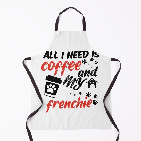 Item preview, funny dog and coffee meme,all i need is coffee and my frenchie designed and sold by randomdogshirt.