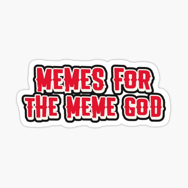 Memes for the Meme God Grimdark Gaming Humor Sticker