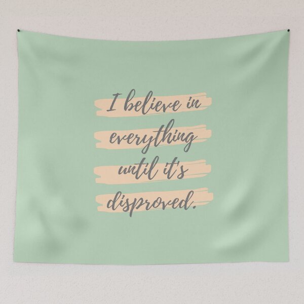 Item preview, I believe in everything until its disproved designed and sold by Eve :).