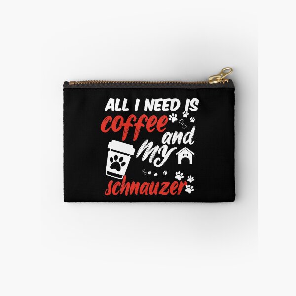 Item preview, funny dog and coffee meme,all i need is coffee and my schnauzer designed and sold by randomdogshirt.