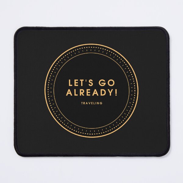 Item preview, Let's go already! designed and sold by Oeuvres.