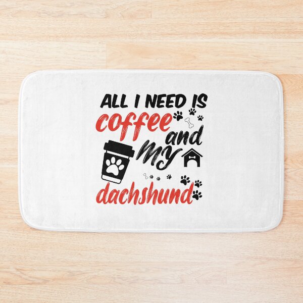 Item preview, funny dog and coffee meme,all i need is coffee and my dachshund designed and sold by randomdogshirt.