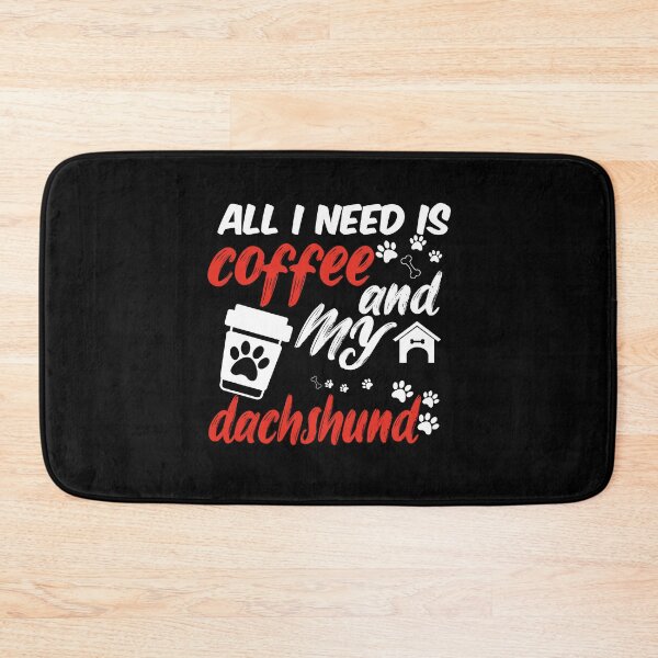 Item preview, funny dog and coffee meme,all i need is coffee and my dachshund designed and sold by randomdogshirt.