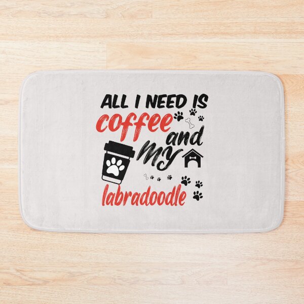 Item preview, funny dog and coffee meme,all i need is coffee and my labradoodle designed and sold by randomdogshirt.
