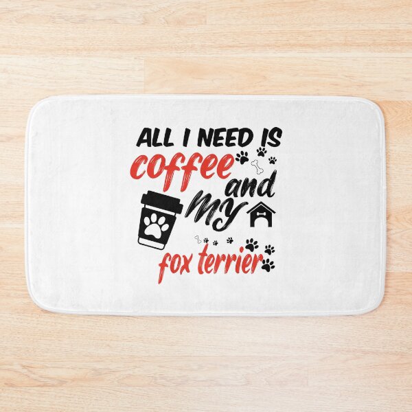 Item preview, funny dog and coffee meme,all i need is coffee and my fox terrier designed and sold by randomdogshirt.