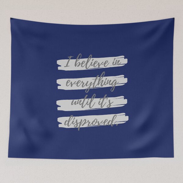 Item preview,  I believe in everything until its disproved designed and sold by Eve :).