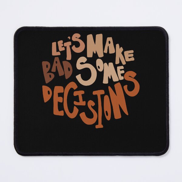 Item preview, Bad Decisions designed and sold by kunalkline224.