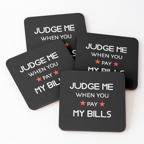 Item preview, Judge me when you pay my bills designed and sold by Itaxi.