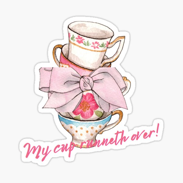 My Cup Runneth Over Sticker For Sale By Thewelllife Redbubble