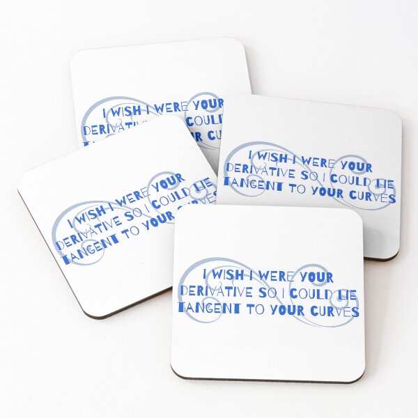 Item preview, I Wish I Were Your Derivative so I Could Lie Tangent to Your Curves designed and sold by andmarstan.