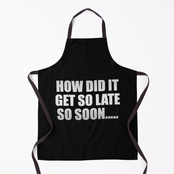Item preview, How Did It Get So Late So Soon designed and sold by Colorfulandfun.