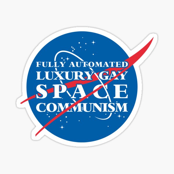 Fully Automated Luxury Gay Space Communism Sticker