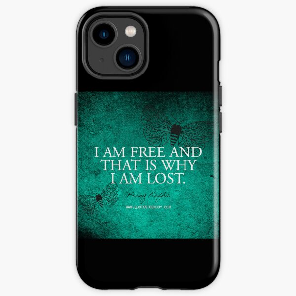 I am free and that is why I am lost. - Franz Kafka iPhone Tough Case