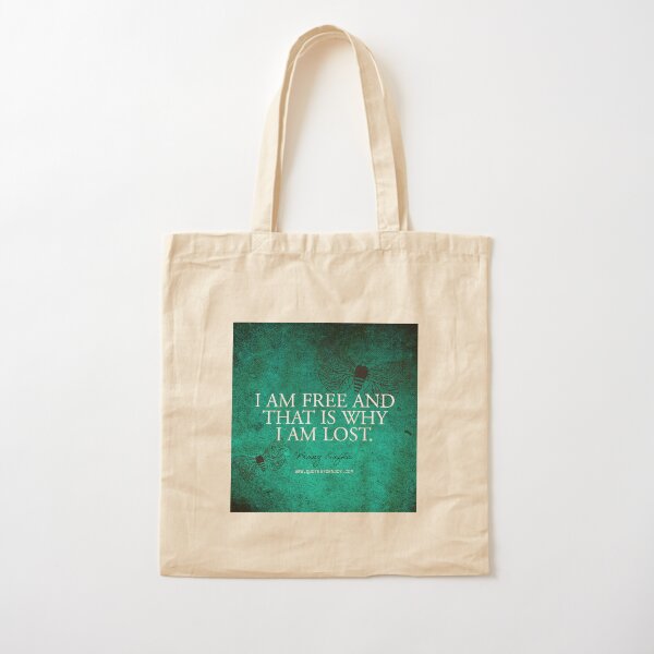 I am free and that is why I am lost. - Franz Kafka Cotton Tote Bag